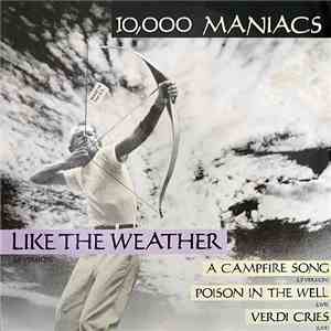 10,000 Maniacs - Like The Weather download free 10,000 Maniacs - Like The Weather download mp3 flac