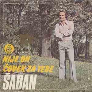 Šaban Šaulić - Nije On Čovek Za Tebe download free