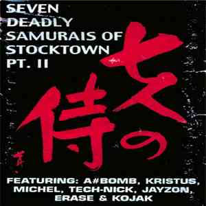 A#Bomb, Kristus, Michel, Tech-Nick, Jayzon, Erase & Kojak - Seven Deadly Samurais Of Stocktown Pt. II download free