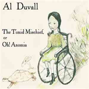 Al Duvall - The Timid Mischief, Or Oh! Anomia download free