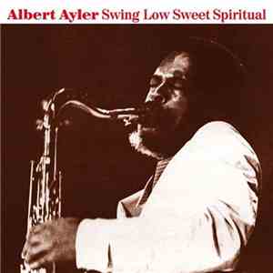 Albert Ayler - Swing Low Sweet Spiritual download free