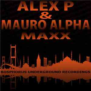 Alex P  & Mauro Alpha - Maxx download free