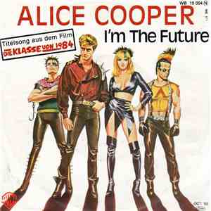 Alice Cooper  - I'm The Future download free