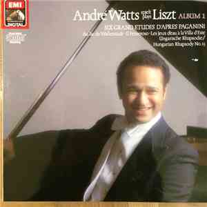 André Watts Spielt Liszt - Six Grand Etudes D'apres Paganini - Au Lac De Wallenstadt - Il Penseroso - Les Jeux D'eau A La Villa D'este - Hungarian Rhapsody No. 13 download free