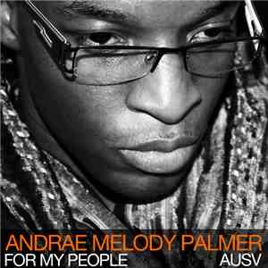 Andrae Melody Palmer - For My People download free