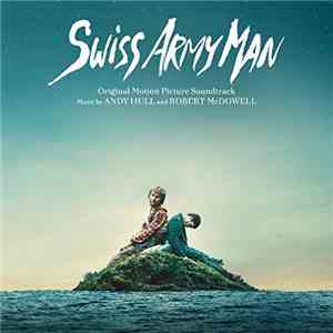 Andy Hull & Robert McDowell  - Swiss Army Man (Original Motion Picture Soundtrack) download free