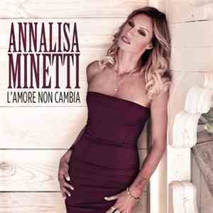 Annalisa Minetti - L'amore Non Cambia download free