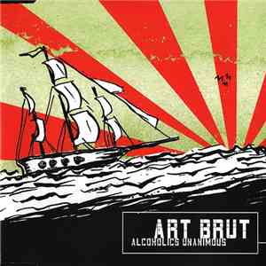 Art Brut - Alcoholics Unanimous download free
