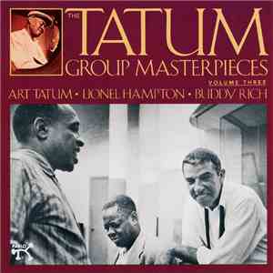 Art Tatum With Lionel Hampton, Buddy Rich - The Tatum Group Masterpieces, Vol. 3 download free