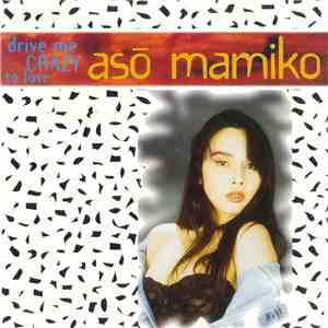 Asō Mamiko - Drive Me Crazy To Love download free