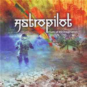 Astropilot - Fruits Of The Imagination download free