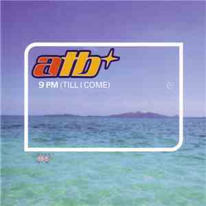 ATB - 9 PM (Till I Come) download free
