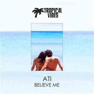 ATi - Believe Me download free