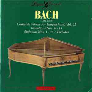 Bach - Complete Works For Harpsichord, Vol. 12 (Inventions Nos. 6 - 15, Sinfonias Nos. 1 - 15 / Preludes) download free