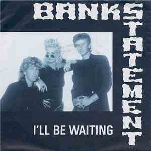 Bankstatement - I'll Be Waiting download free