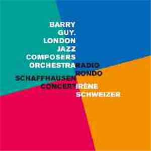 Barry Guy – London Jazz Composers' Orchestra / Irène Schweizer - Radio Rondo / Schaffhausen Concert download free