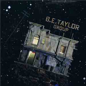 B.E. Taylor Group - Our World download free