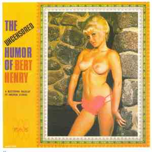 Bert Henry - The Uncensored Humor Of Bert Henry download free