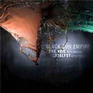Black Sun Empire - The Veil / Catalyst download free