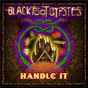 Blackfoot Gypsies - Handle It download free
