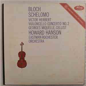 Bloch, Herbert, Georges Miquelle, Hanson, Eastman-Rochester Orchestra - Hanson Conducts Bloch download free