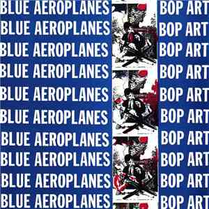 Blue Aeroplanes - Bop Art download free