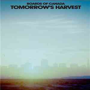 Boards Of Canada - Tomorrow's Harvest download free