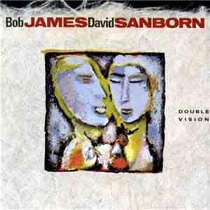 Bob James, David Sanborn - Double Vision download free