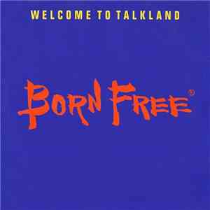 Born Free  - Welcome To Talkland download free