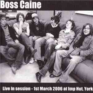 Boss Caine - Live In Session - 1st March 2006 At Imp Hut, York download free