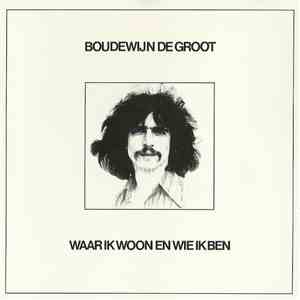 Boudewijn de Groot - Waar Ik Woon En Wie Ik Ben download free