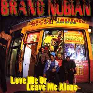 Brand Nubian - Love Me Or Leave Me Alone download free