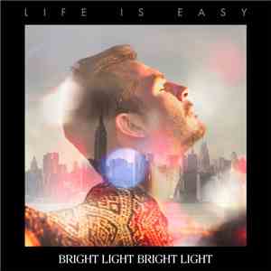 Bright Light Bright Light - Life Is Easy download free Bright Light Bright Light - Life Is Easy download mp3 flac