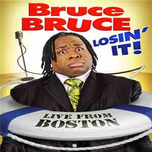 Bruce Bruce  - Losin' It! download free
