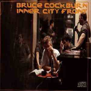 Bruce Cockburn - Inner City Front download free Bruce Cockburn - Inner City Front download mp3 flac