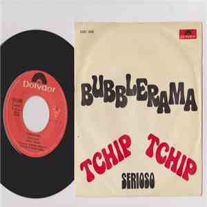 Bubblerama - Tchip Tchip / Serioso download free