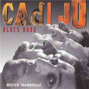 Cadijo Blues band - Rester Tranquille download mp3 flac