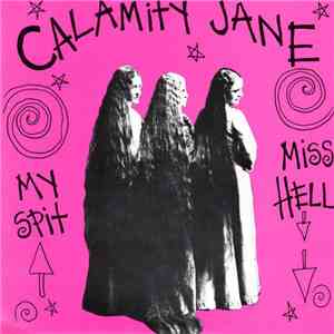 Calamity Jane - Miss Hell / My Spit download mp3 flac