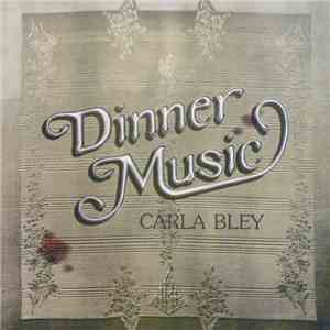 Carla Bley - Dinner Music download free