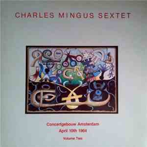 Charles Mingus Sextet - Concertgebouw Amsterdam Volume 2 download free