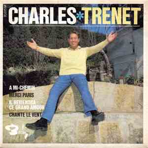 Charles Trenet - A Mi-Chemin / Merci Paris / Il Reviendra Ce Grand Amour / Chante Le Vent download free