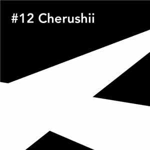 Cherushii - Out Of Sight #12 download free