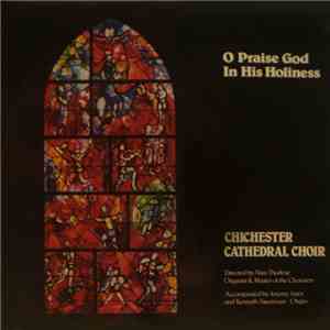 Chichester Cathedral Choir Directed By Alan Thurlow Accompanied By Jeremy Suter And Kenneth Sweetman - O Praise God In His Holiness download free