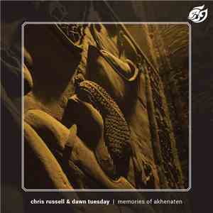 Chris Russell  & Dawn Tuesday - Memories Of Akhenaten download free