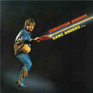 Christian Anders - Ganz Anders... download free Christian Anders - Ganz Anders... download mp3 flac