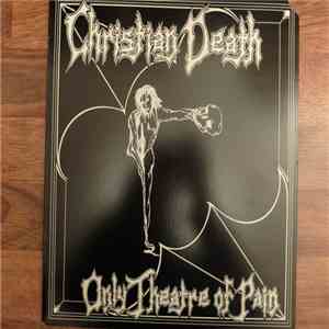 Christian Death - Only Theatre Of Pain download free