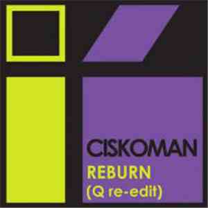 Ciskoman - Reburn (Q Re-Edit) download mp3 flac