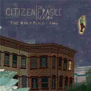 CitiZen  - The Only Place I Know download free