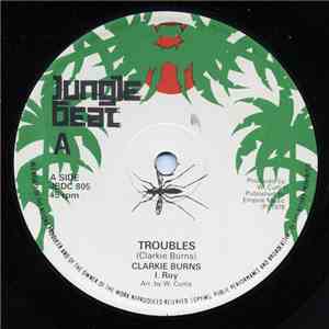 Clarkie Burns / I Roy - Troubles / Worries download free