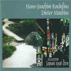 Cluster, Hans-Joachim Roedelius, Dieter Moebius - Japan 1996 Live download free